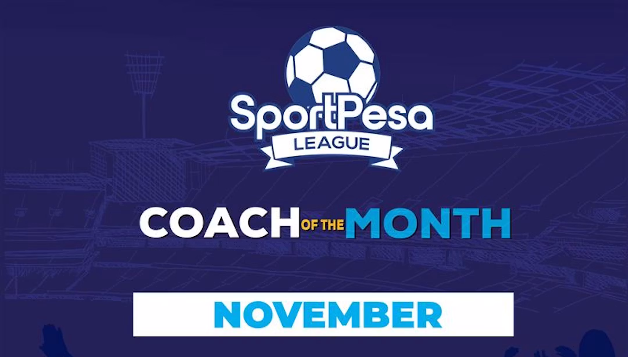 Three tacticians have been unveiled as the SportPesa League November 2025 Coach of the Month nominees.