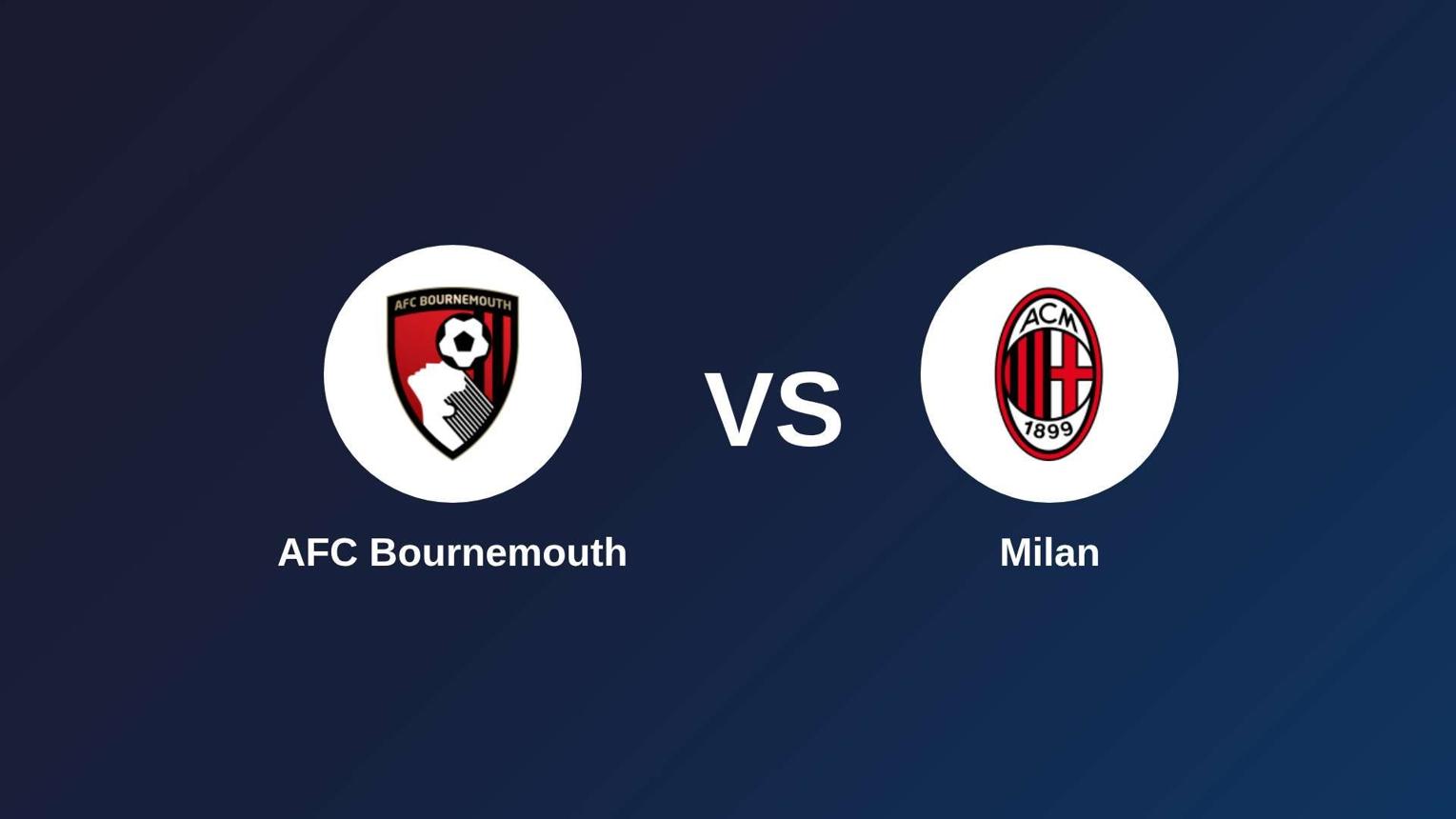 Bournemouth vs AC Milan